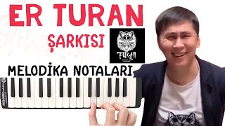 ER TURAN Melodika Notaları  TÜRK KANI [upl. by Leffen846]