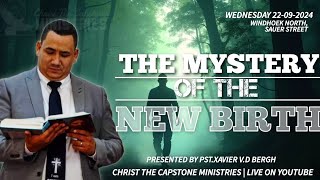 The Mystery Of The New Birth  22092024  Christ The Capstone Ministries [upl. by Wiersma]