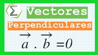 Vectores perpendiculares u ortogonales  CURSO de VECTORES Clase 12 [upl. by Akiehs]