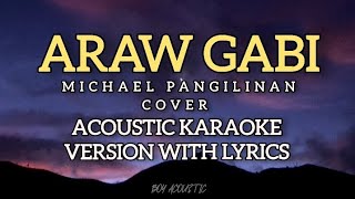 Araw gabi cover by Michael Pangilinan  Acoustic karaoke version with lyrics ♪ [upl. by Fleeman]