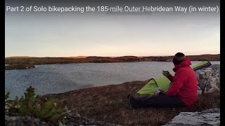 PART 2 of Solo bikepacking the 185mile Outer Hebridean Way in winter [upl. by Drawe607]