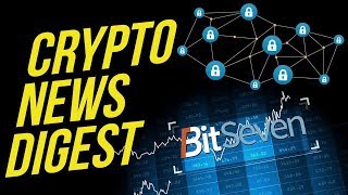 BitSeven crypto news digest daily 2 2019 [upl. by Aihtekal]