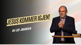 Jesus kommer igjen Av Leif Jakobsen [upl. by Yhtak]