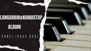 NAMASTAP AND LANGARM ALBUM BY KAREL ISAAK ROOI [upl. by Elysia]