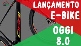 LANÇAMENTO EBIKE OGGI BIG WHEEL 80 REVIEW [upl. by Ier732]