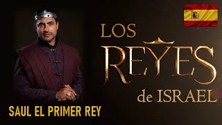 LA HISTORIA DE LOS REYES DE ISRAEL  EL REYE SAUL  EL PRIMERO REYE DE ISRAEL  SERIE REYES [upl. by Zinck]