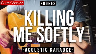 Killing Me Softly Karaoke Acoustic  Fugees HQ Backing Track [upl. by Heisel]