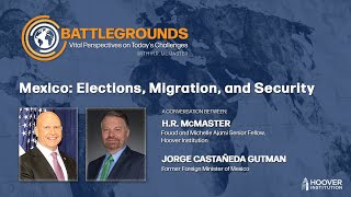 Mexico Elections Migration and Security  Battlegrounds w HR McMaster [upl. by Atsejam]