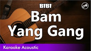 BIBI  Bam Yang Gang SLOW acoustic karaoke [upl. by Yul247]