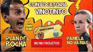 250 CONVOCATORIA VINOTINTO  PAMELA NO VA MÁS  NO HAY BOLETOS PARA EL VENEZUELA VS ARGENTINA [upl. by Ainevul]