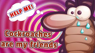 Cockroaches Are My Friends Song About Cockroaches The Cockroach Song [upl. by Cattier]