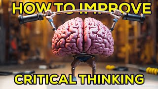 How to improve Critical Thinking  5 tips [upl. by Neddy]