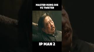 Story behind the death of Master Hung when fight vs Twister IP MAN 2 shorts movie [upl. by Ner258]