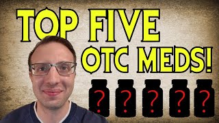 Top 5 BEST OTC Medications [upl. by Galligan626]