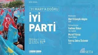 31 Mart’a Doğru İYİParti [upl. by Kletter]