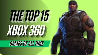 Top 15 XBOX 360 Games of ALL Time [upl. by Relyhs]