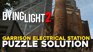 Dying Light 2 Garrison Electrical Station Puzzle Solution Broadcast Mission Walkthrough [upl. by Danae170]