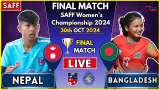 NEPAL VS BANGLADESH FINAL  SAFF WOMENS CHAMPIONSHIP 2024  NEP VS BAN WOMENS FOOTBALL [upl. by Ellehcar]