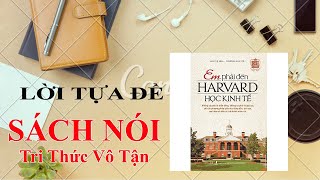 Sách Nói  Em Phải Đến Harvard Học Kinh Tế  Trúng Tuyển 4 Trường ĐH Mỹ [upl. by Kaltman104]