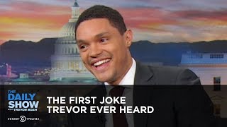 The First Joke Trevor Ever Heard  Between the Scenes  The Daily Show [upl. by Helsell659]