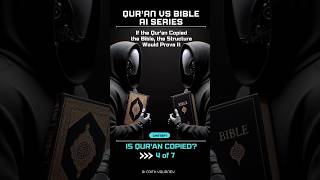 If the Quran Copied the Bible the Structure Would Prove It—But AI ChatGPT Reveals a Twist [upl. by Aitselec511]