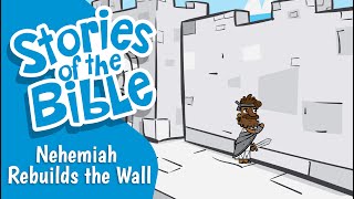 Nehemiah Rebuilds the Wall  Stories of the Bible [upl. by Idleman]