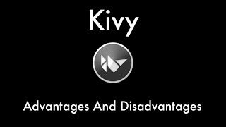 Advantages And Disadvantages Of Kivy [upl. by Hazlip]