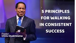 5 PRINCIPLES FOR WALKING IN CONSISTENT SUCCESS  Pastor Chris Oyakhilome [upl. by Oek]