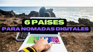 Los 6 Mejores Países Para Nómadas Digitales [upl. by Vel908]