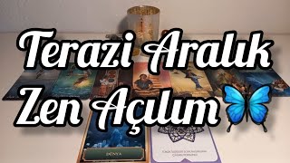 Terazi Burcu Aralık Zen Açılım 🦋 [upl. by Lehte586]