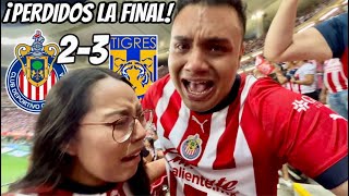 CHIVAS vs TIGRES 23 ¡EL DÍA MÁS TRISTE de MI VIDA PERDEMOS LA FINAL Reaccion Desde Estadio Akron [upl. by Eido]