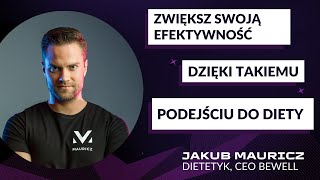 Zwiększ Swoją Efektywność Dzięki Takiemu Podejściu do Diety  Jakub Mauricz [upl. by Swart]