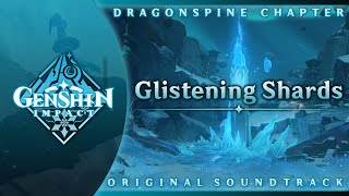 Glistening Shards  Genshin Impact Original Soundtrack Dragonspine Chapter [upl. by Eednak]