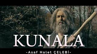 KUNALA  Asaf Halet ÇELEBİ [upl. by Hamlen]