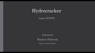 Hydrocracker with Fractionator  Aspen HYSYS  Refinery Process Video 06 [upl. by Ahsienat]