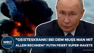 UKRAINEKRIEG quotGeisteskrank Bei dem muss man mit allem rechnenquot Putin feiert neue SuperRakete [upl. by Harve]