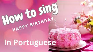 How to sing Happy Birthday in Portuguese 🥳 [upl. by Nyrhtakyram494]