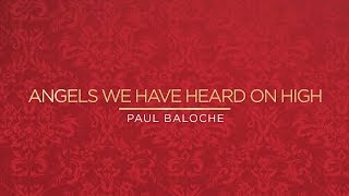 Angels We Have Heard On High Deo Lyric Video  Paul Baloche [upl. by Ailes88]