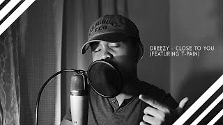 Dreezy  Close To You ft TPain Cover by Marq [upl. by Arsi459]