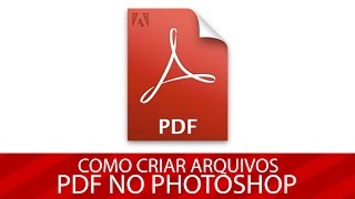 Photoshop Como criar arquivos PDF usando o Photoshop [upl. by Kilmarx]