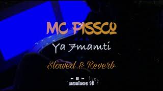 Mc Pissco  Ya 7mamti ‐ يا حمامتي slowed amp reverb [upl. by Ruomyes]