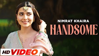 Handsome HD Video  Nimrat Khaira  Arjan Dhillon  J Statik  Nimmo  Latest Punjabi Songs 2023 [upl. by Nolubez649]