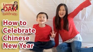 How to Celebrate Chinese New Year [upl. by Dinesh]