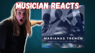 MUSICIAN REACTS TO MARIANAS TRENCH  IM NOT GETTING BETTER [upl. by Nuncia]