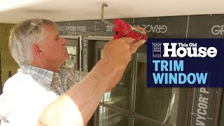 How to Trim an Exterior Window  This Old House [upl. by Plume483]