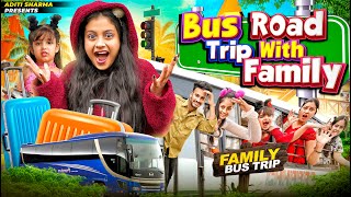 Bus Road Trip With Family  Aditi Sharma [upl. by Ietta]