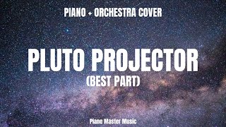 Pluto ProjectorBEST PART  Piano  Orchestra cover [upl. by Damalus152]