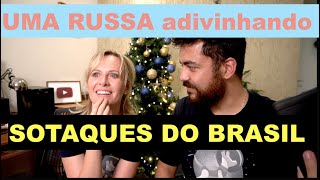 Uma russa tentando adivinhar sotaques do Brasil  Ep 322 [upl. by Heinrike]