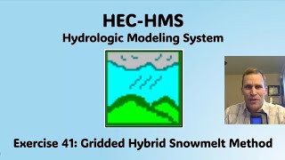 HEC HMS Exercise 41  Gridded Hybrid Snowmelt Method [upl. by Maire820]