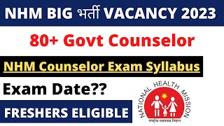 NHM VACANCY 2023  NHM COUNSELOR EXAM SYLLABUS  NHM EXAM DATE  FRESHER ELIGIBLE  NHM RECRUITMENT [upl. by Yenohtna]